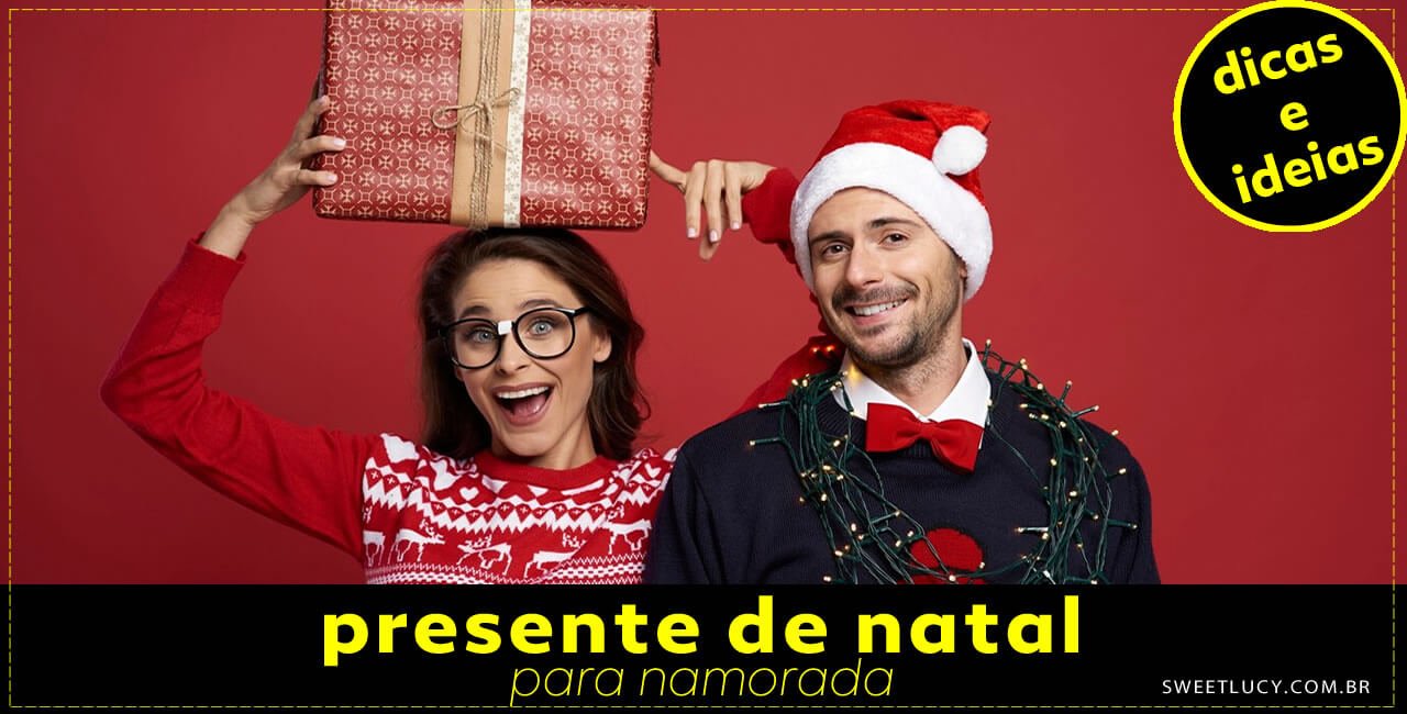 presente de natal para namorada