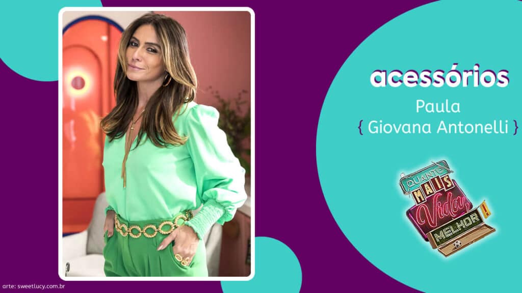 acessorios giovanna antonelli quanto mais vida melhor acessórios paula terrare