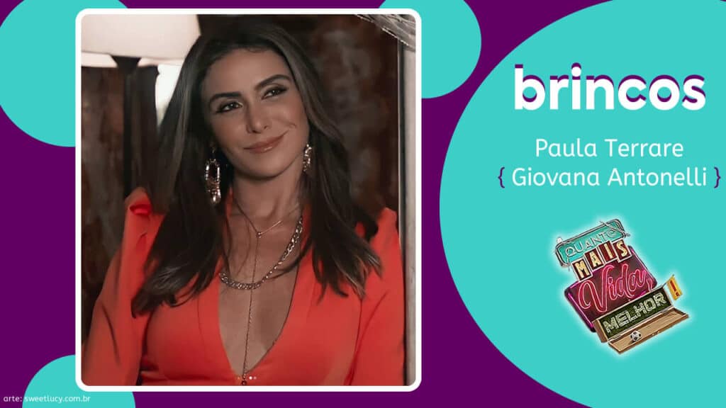 brinco da paula terrare gio antonelli novela quanto mais vida melhor