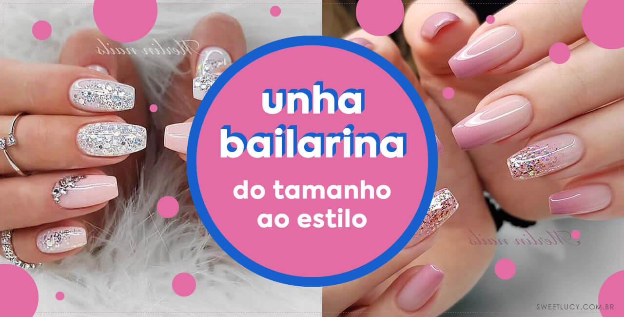 unha bailarina unhas bailarina